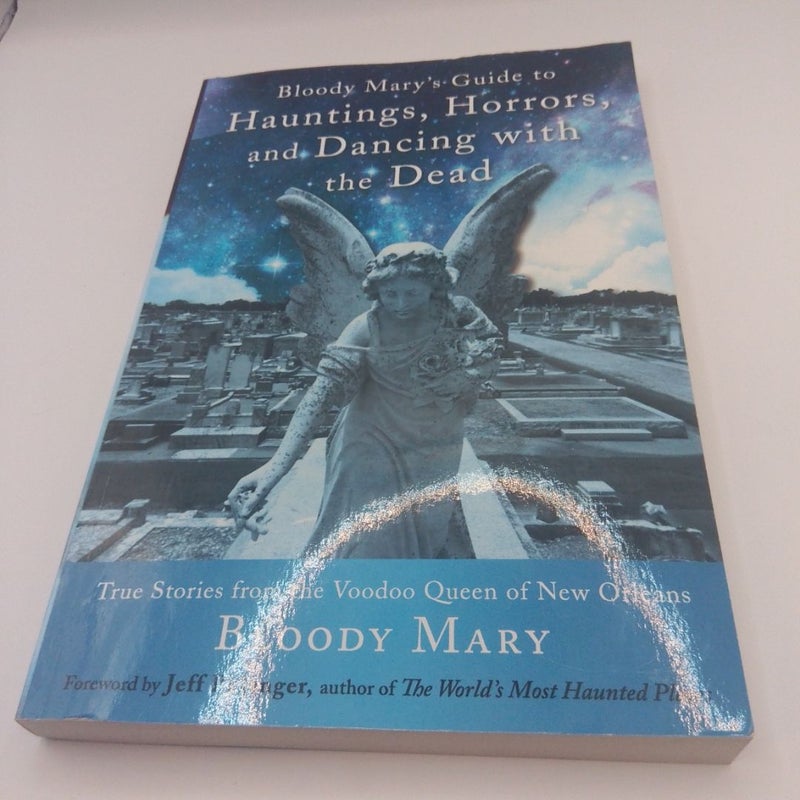 Bloody Mary's Guide to Hauntings, Horrors, and Dancing with the Dead