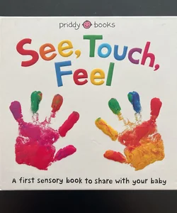 See, Touch, Feel