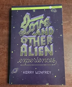 Love and Other Alien Experiences 