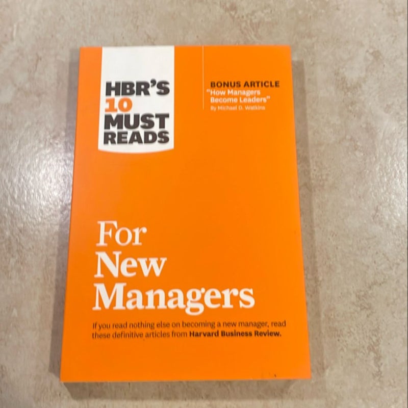 HBR's 10 Must Reads for New Managers (with Bonus Article How Managers Become Leaders by Michael D. Watkins) (HBR's 10 Must Reads)