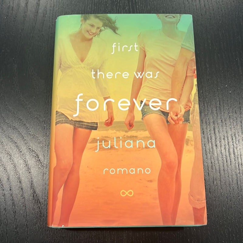 First There Was Forever by Romano, Juliana