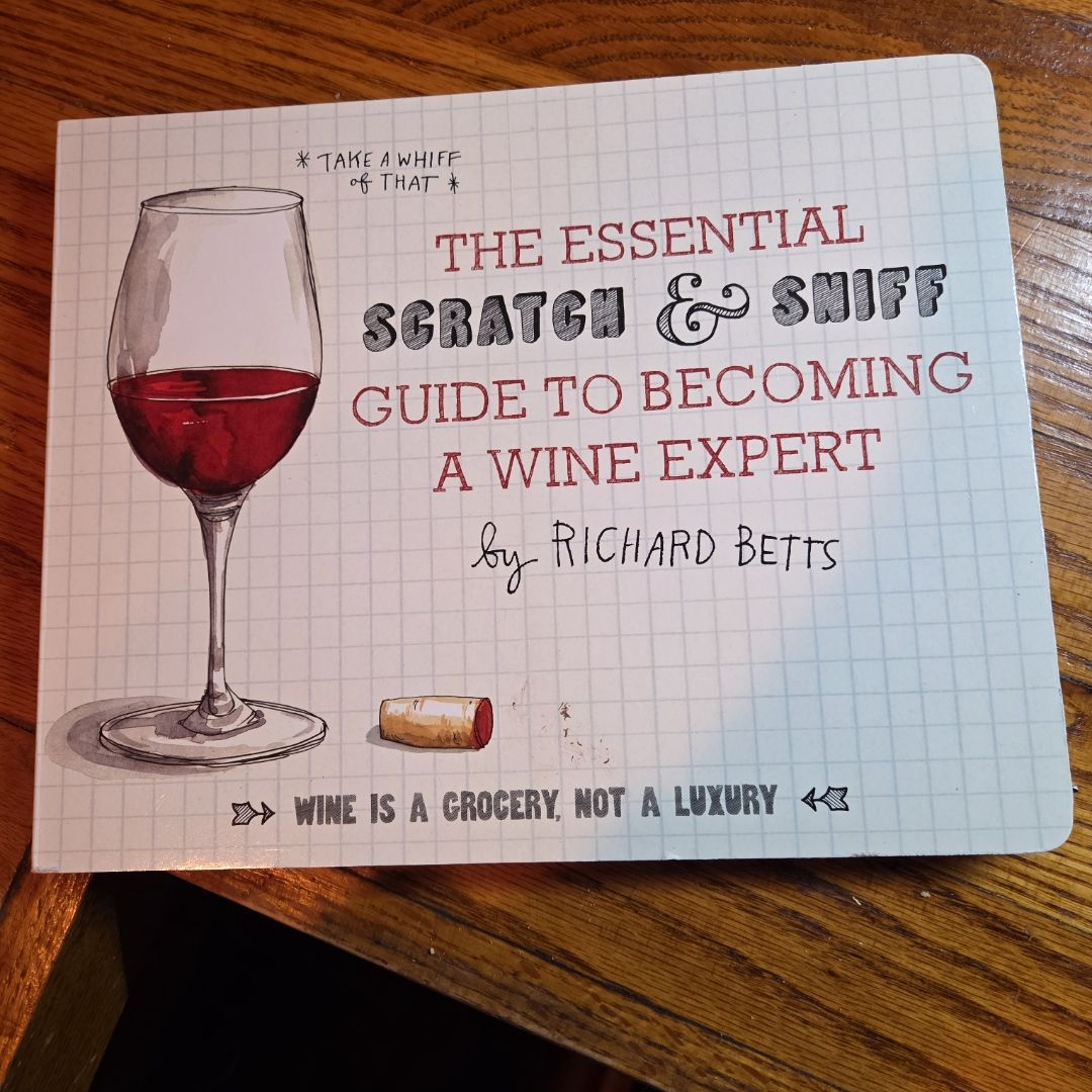 The Essential Scratch and Sniff Guide to Becoming a Wine Expert