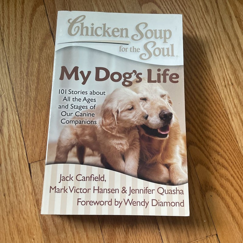 Chicken Soup for the Soul: My Dog's Life