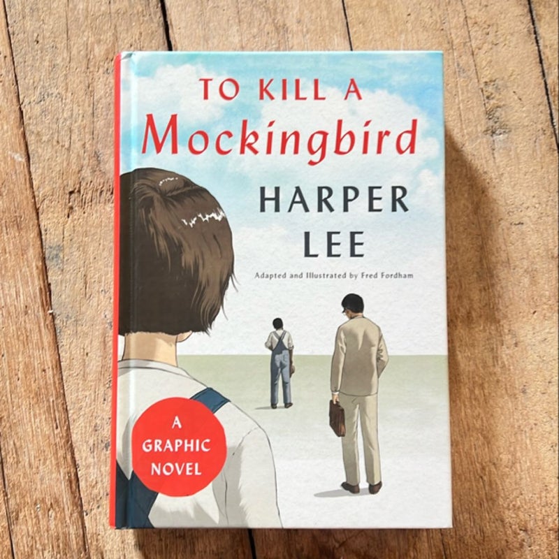 To Kill a Mockingbird: a Graphic Novel