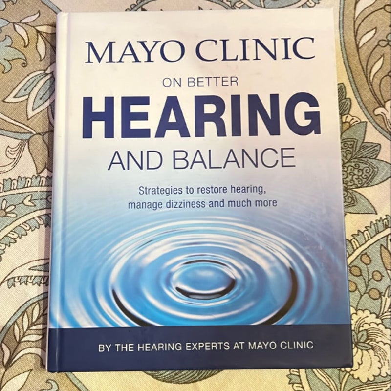 Mayo Clinic on Better Hearing and Balance