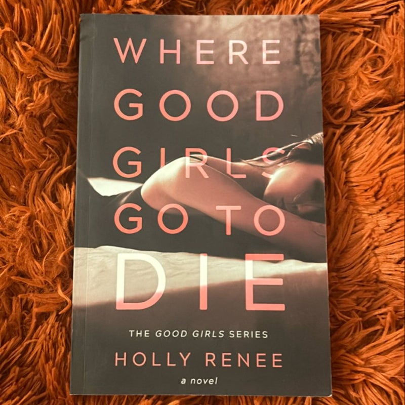 Where Good Girls Go to Die