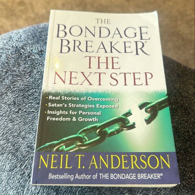 The Bondage Breaker--The Next Step