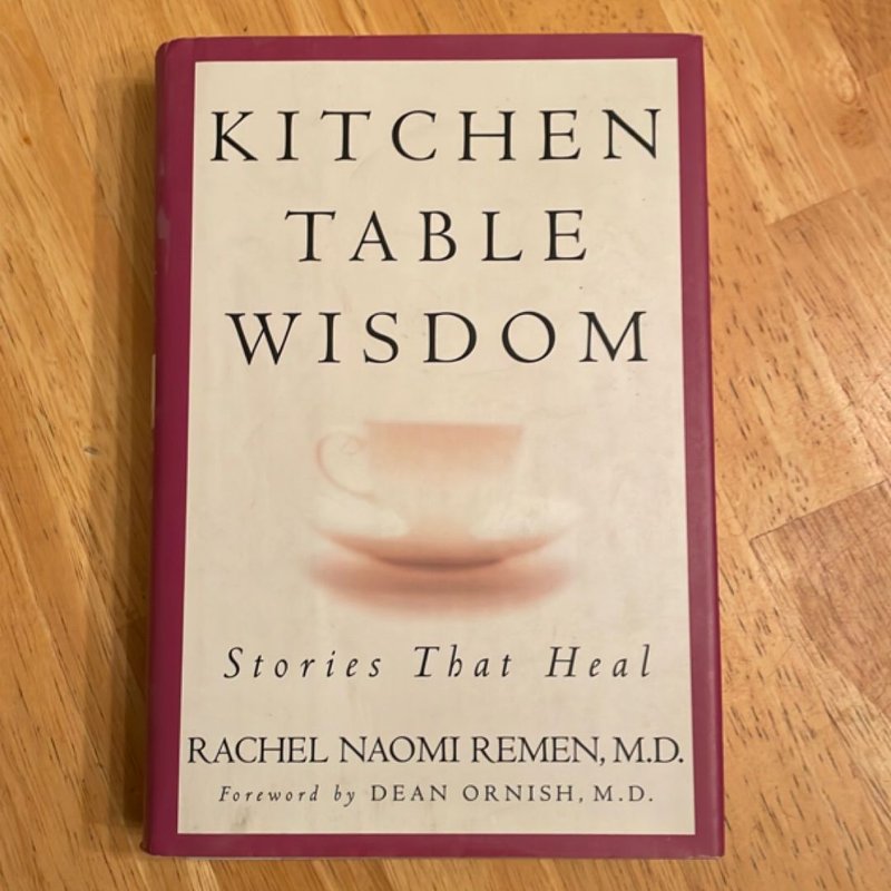 Kitchen Table Wisdom by Rachel Naomi Remen, Hardcover | Pangobooks