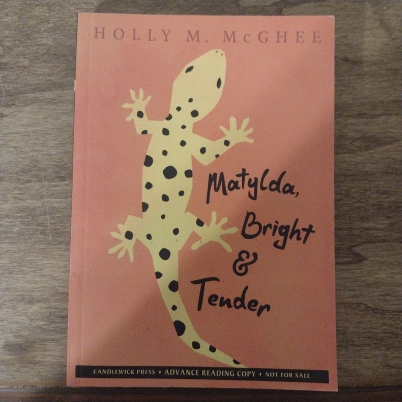 Matylda, Bright & Tender