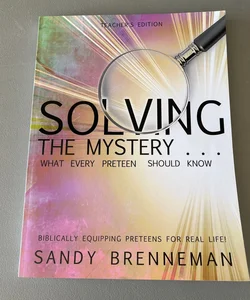 Solving the Mystery What Every Preteen Should Know