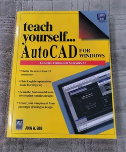 Teach Yourself . . . AutoCad 13