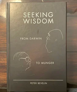 Seeking Wisdom from Darwin to Munger