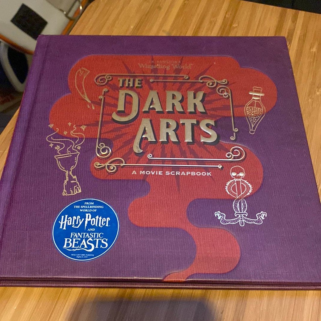 J. K. Rowling's Wizarding World: the Dark Arts: a Movie Scrapbook