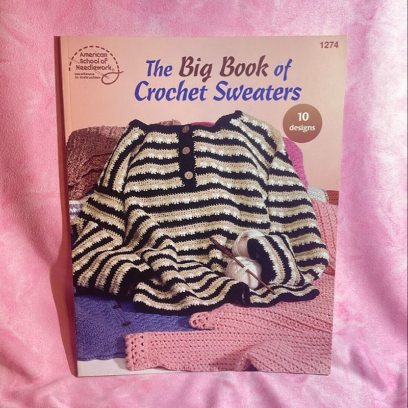 The Big Book of Crochet Sweaters