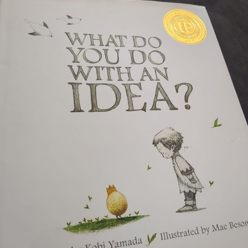 What Do You Do with an Idea?