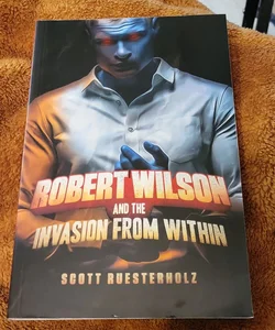Robert Wilson and the Invasion from Within
