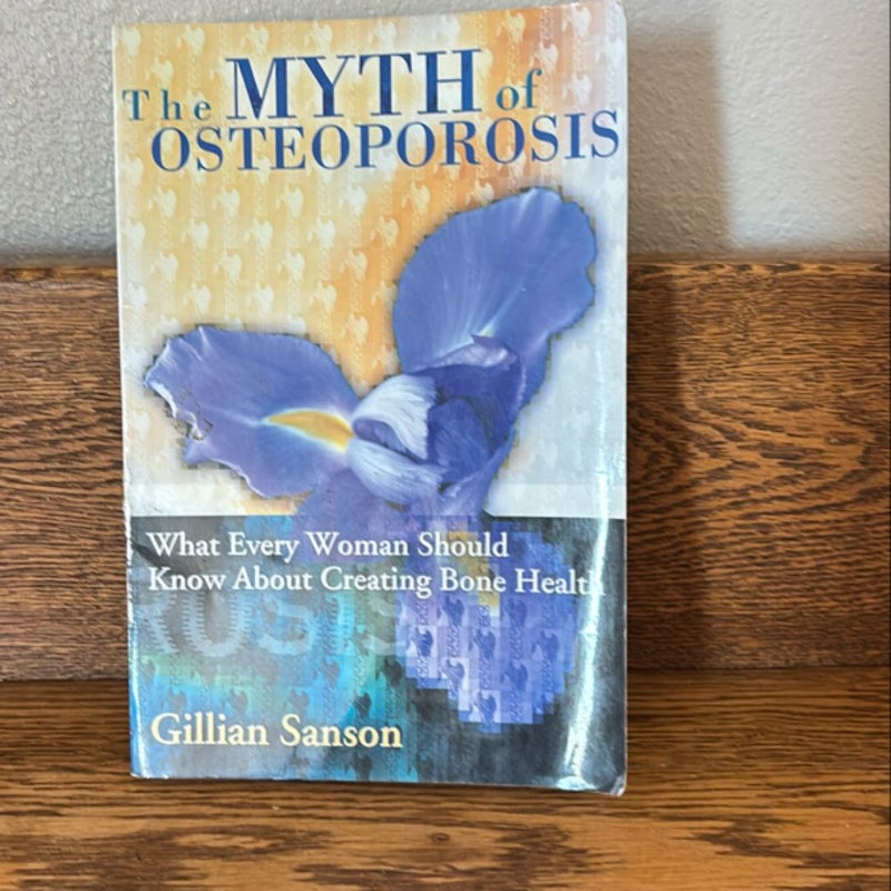 The Myth of Osteoporosis