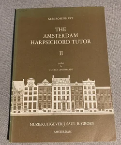 The Amsterdam Harpsichord Tutor I & II by Kees Rosenhart