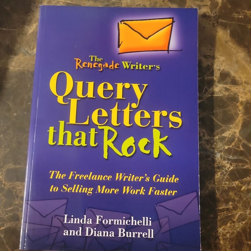 Renegade Writer's Query Letters That Rock