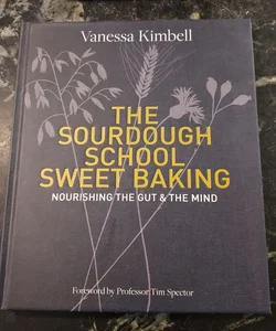 The Sourdough School: Sweet Baking