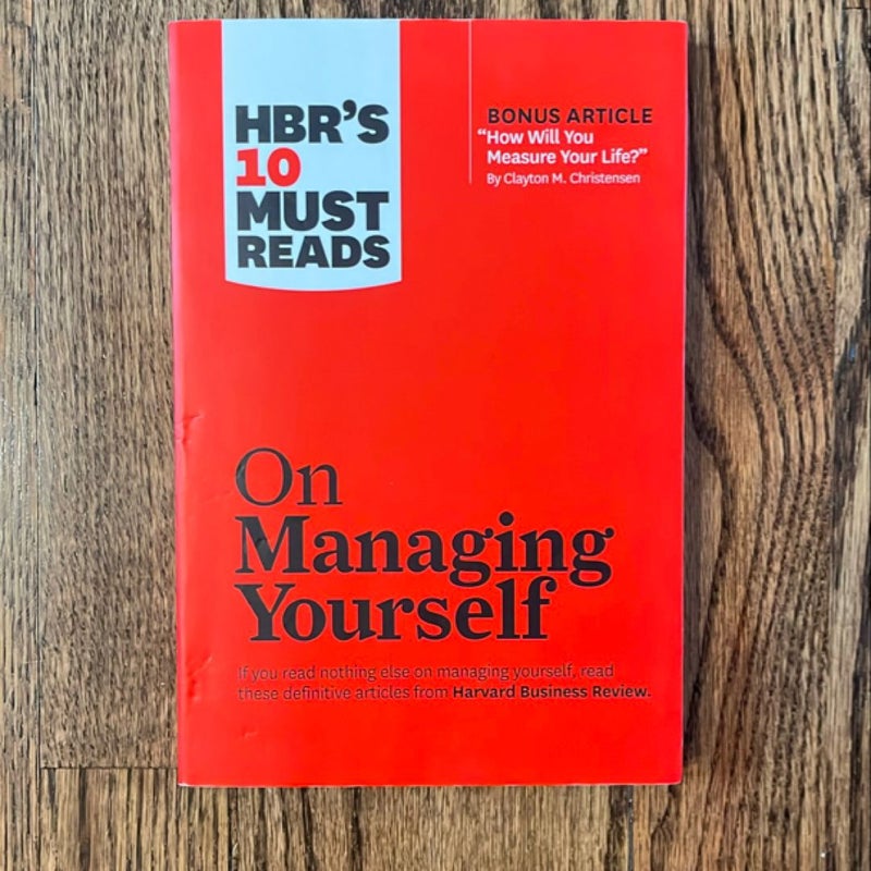 HBR's 10 Must Reads on Managing Yourself (with Bonus Article How Will You Measure Your Life? by Clayton M. Christensen)