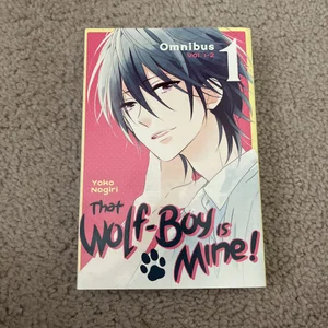 That Wolf-Boy Is Mine! Omnibus 1 (Vol. 1-2)