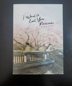 I Want to Eat Your Pancreas (Light Novel)