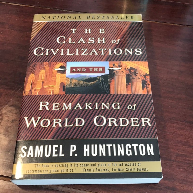 The Clash of Civilizations and the Remaking of World Order