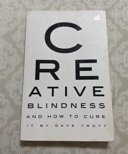 Creative Blindness (and How to Cure It)