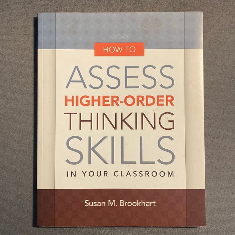 How to Assess Higher-Order Thinking Skills in Your Classroom