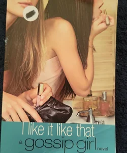 Gossip Girl #5: I Like It Like That by Cecily von Ziegesar