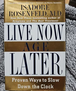 Live Now, Age Later