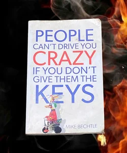 People Can’t Drive You Crazy If You Don’t Give Them The Keys