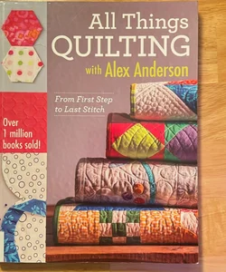 All Things Quilting with Alex Anderson