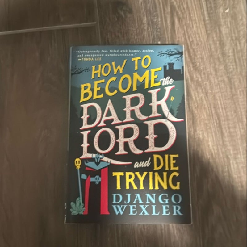 How to Become the Dark Lord and Die Trying