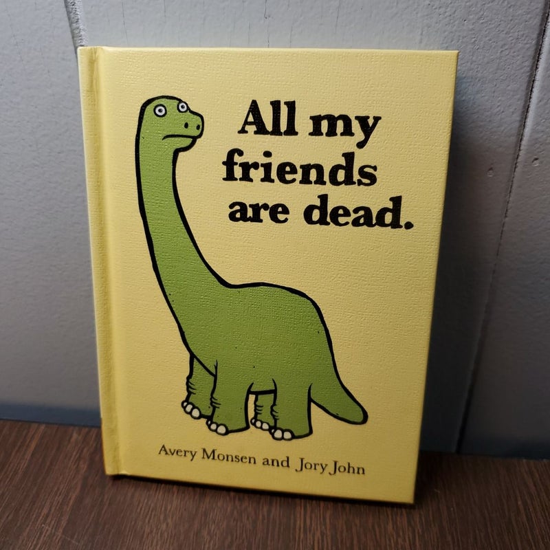 All My Friends Are Dead (Funny Books, Children's Book for Adults, Interesting Finds, Animal Books)