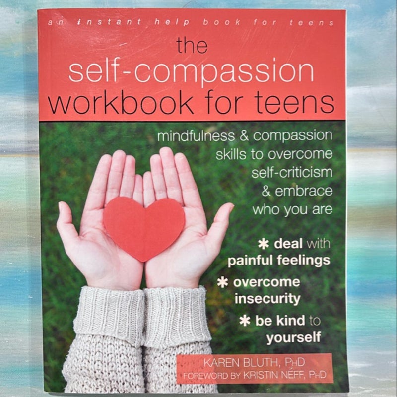 The Self-Compassion Workbook for Teens