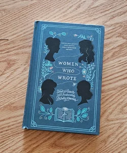 Women Who Wrote: Stories and Poems from Audacious Literary Mavens