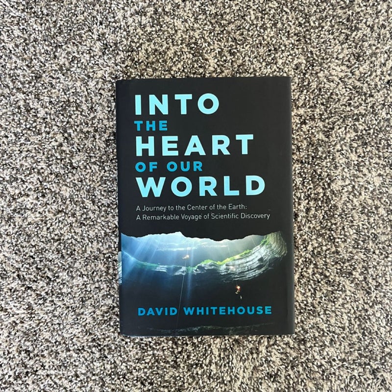 Into the Heart of Our World