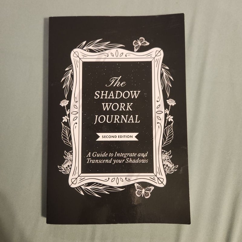 The Shadow Work Journal 2nd Edition: a Guide to Integrate and Transcend Your Shadows