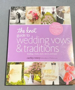 The Knot Guide to Wedding Vows and Traditions