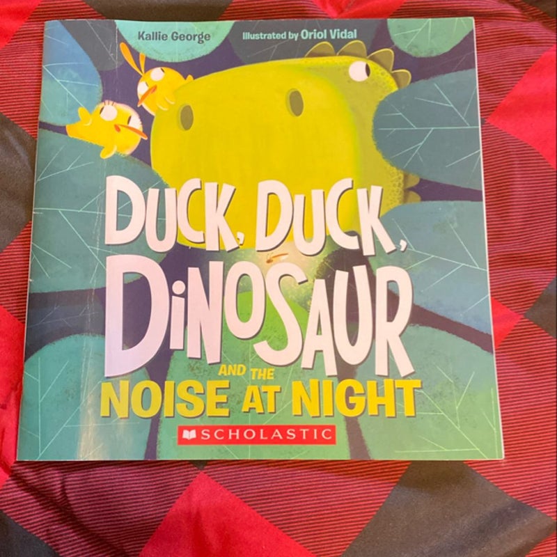 Duck Duck Dinosaur and the Noise at Night 