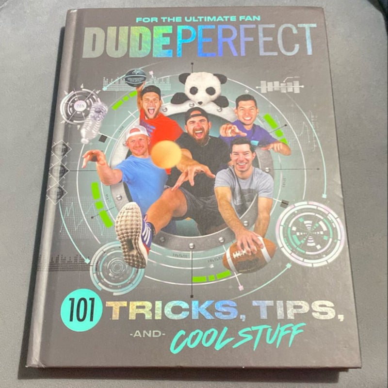 Dude Perfect 101 Tricks, Tips, and Cool Stuff