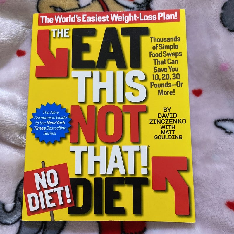 The Eat This, Not That! No-Diet Diet