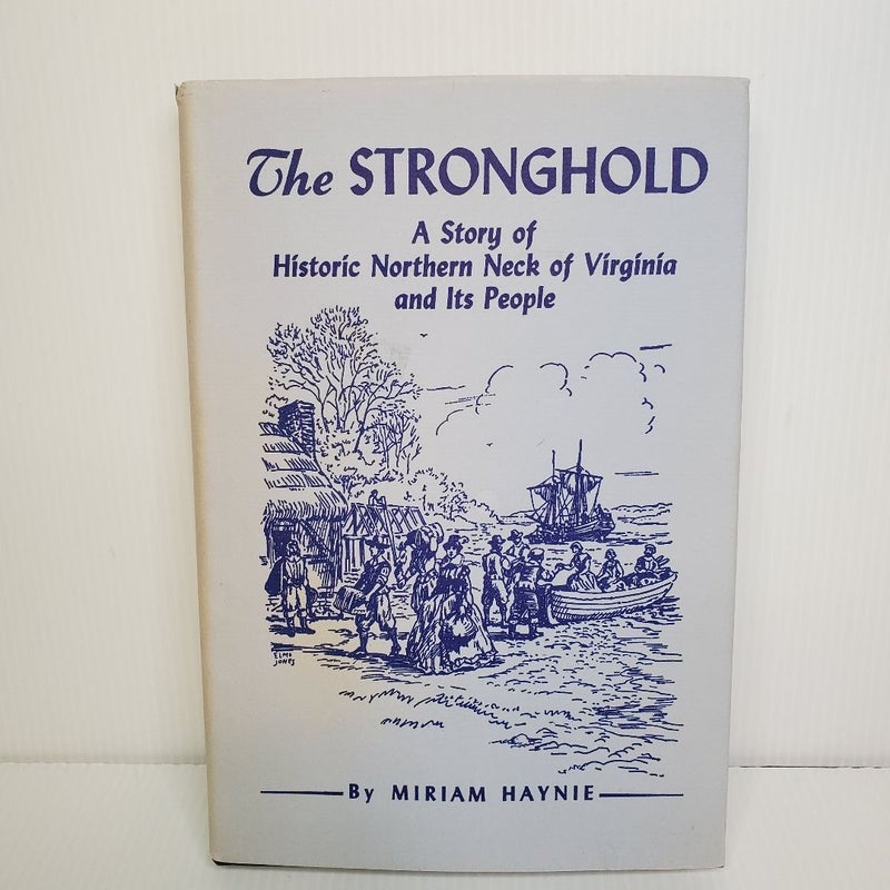 The Stronghold : A Story of Historic Northern Neck and Its People Miriam Haynie