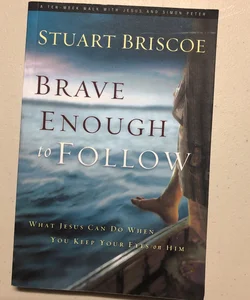 Brave Enough to Follow
