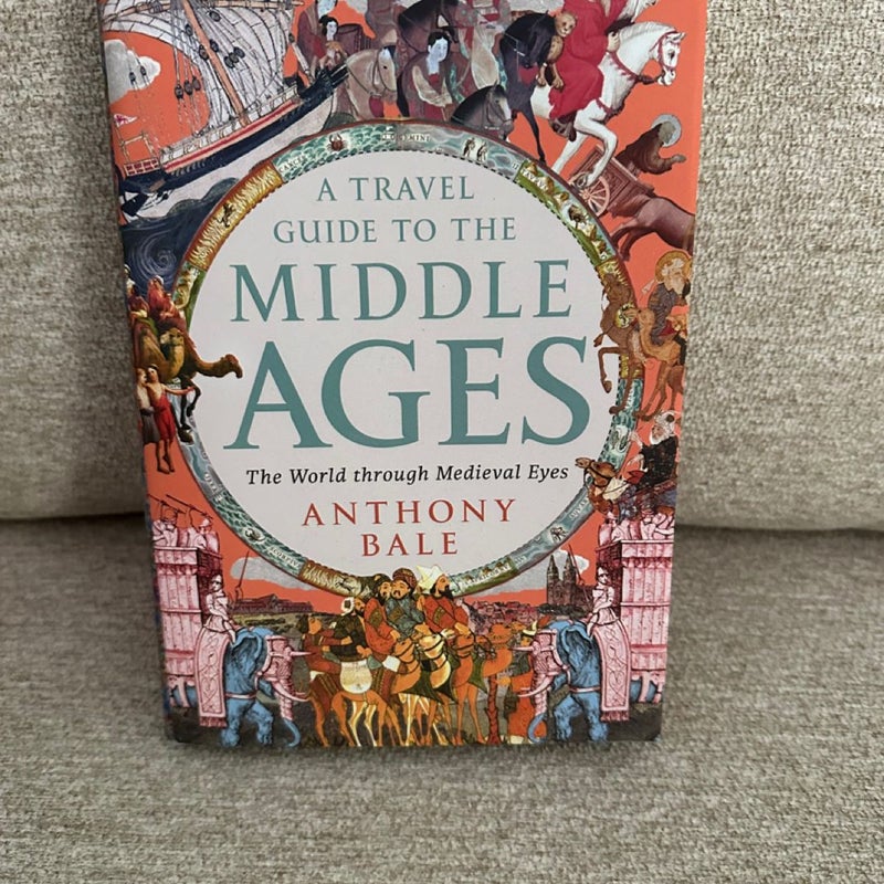 A Travel Guide to the Middle Ages