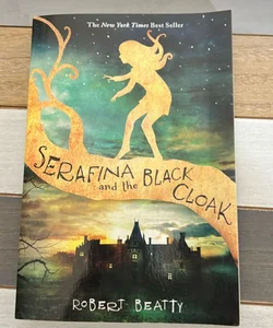 Serafina and the Black Cloak (the Serafina Series Book 1)