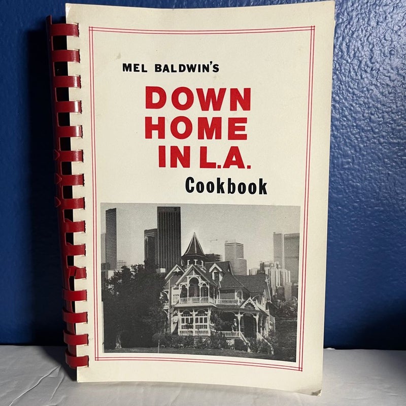 Mel Baldwin’s Down Home In LA Cookbook SIGNED
