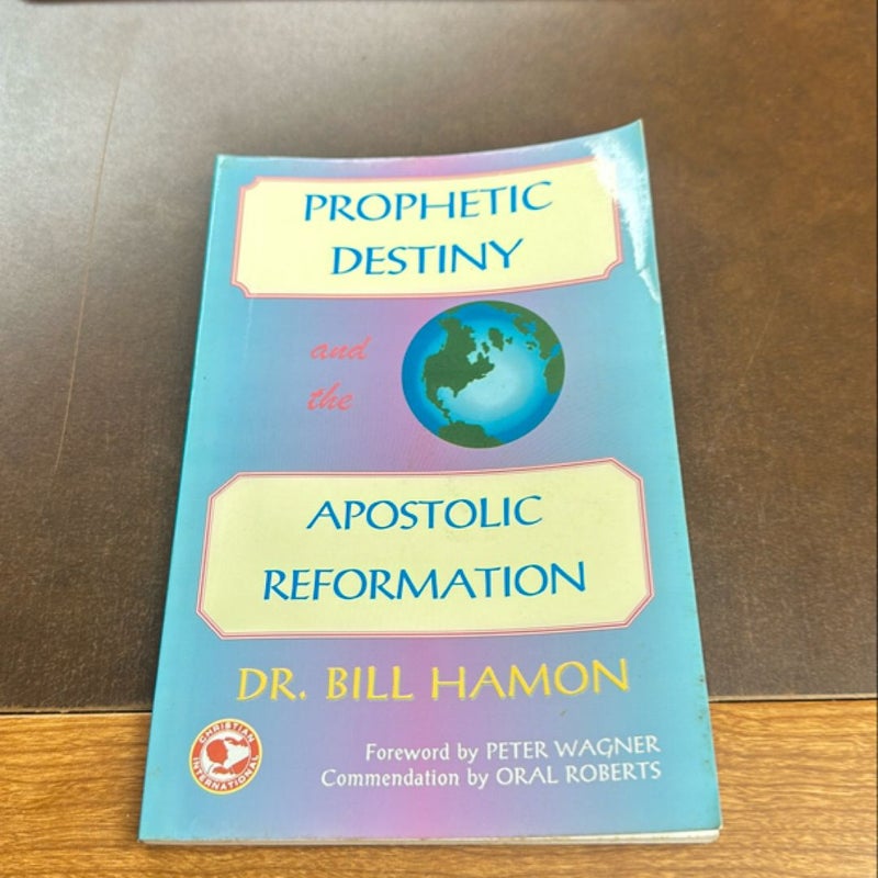 Prophetic destiny and the apostolic reformation